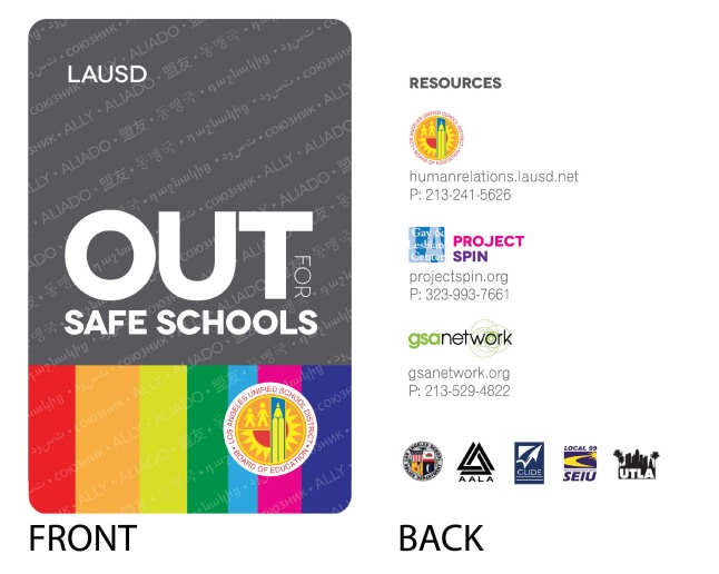 More than 30,000 educators, administrators and other staff of the L.A. Unified School District, the second largest school district in the nation, will begin wearing these badges to publicly identify themselves as LGBT allies. The "Out for Safe Schools" initiative, proposed and developed by the L.A. Gay & Lesbian Center's Project SPIN (Suicide Prevention Intervention Now) will make LGBT students feel safer and more welcome and send an important message of acceptance to all students.  (PRNewsFoto/L.A. Gay & Lesbian Center)